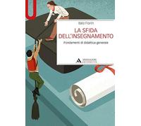 La sfida dell’insegnamento. Fondamenti di didattica generale