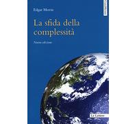 La sfida della complessità. Nuova ediz.