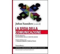 La sfida della comunicazione. Guida pratica al planning della comunicazione