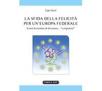 La sfida della felicità per un'Europa federale