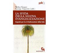 La sfida della nuova evangelizzazione. Impulsi per la rivitalizzazione della fede
