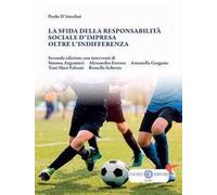 La sfida della responsabilità sociale d’impresa oltre l'indifferenza. Nuova ediz.