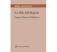 La sfida dell'allegoria. Leggere Dante nel Medioevo