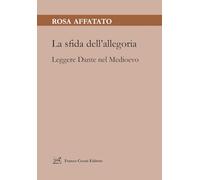La sfida dell'allegoria. Leggere Dante nel Medioevo