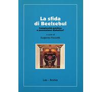 La sfida di Beelzebul. Complessità psichica o possessione diabolica?