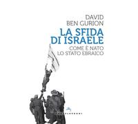 La Sfida Di Israele. Come è Nato Lo Stato Ebraico - Carlo Doglio - 2024