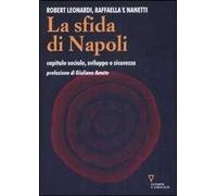 La sfida di Napoli. Capitale sociale, sviluppo e sicurezza