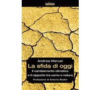 La sfida di oggi. Il cambiamento climatico e il rapporto tra uomo e natura
