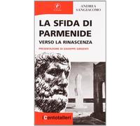 La sfida di Parmenide. Verso la rinascenza