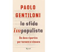 La sfida impopulista. Da dove partire per tornare a vincere