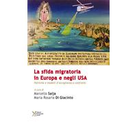 La sfida migratoria in Europa e negli USA. Politiche e modelli di accoglie...