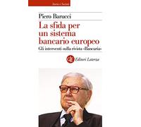 La sfida per un sistema bancario europeo. Gli interventi sulla rivista «Bancaria»
