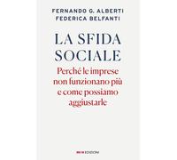 La sfida sociale. Perché le imprese non funzionano più e come possiamo aggiustar