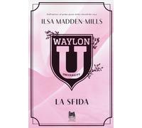 La sfida. Waylon University - Madden-Mills Ilsa