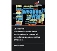 La sfiducia interconfessionale nella società dopo la guerra al terrorismo: una prospettiva britannica