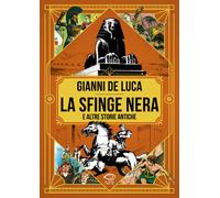 La sfinge nera e altre storie antiche - De Luca Gianni