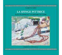 La sfinge pittrice. Lucy Flannigan, un mistero di Capri