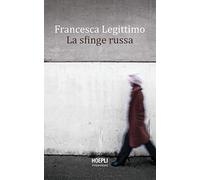 LA SFINGE RUSSA - LEGITTIMO FRANCESCA - HOEPLI
