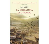 La sfocatura del mondo - Wolff Iris