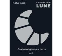 La sfoglia di Lune. Croissant giorno e notte