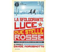La sfolgorante luce di due stelle rosse. Il caso dei quaderni di Viktor e Nadya