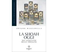 La Shoah oggi. Nel conflitto delle immagini