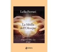 La sibilla dell'Oltrepo'. L'inganno della casa al lago