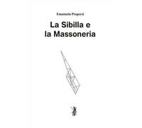La Sibilla e la massoneria. Nuova ediz.