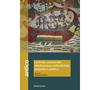 La Sicilia crocevia del Mediterraneo nell'antichità: geografia e politica