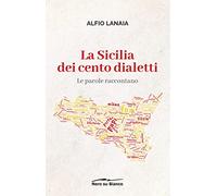 La Sicilia dei cento dialetti: le parole raccontano