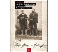 La Sicilia dell'ottocento prigioniera dei briganti maurini