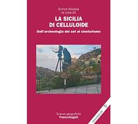 La Sicilia di celluloide. Dall'archeologia dei set al cineturismo. Con QR Code