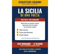 La Sicilia di una volta: 200 Quiz e Curiosità a Caratteri Grandi