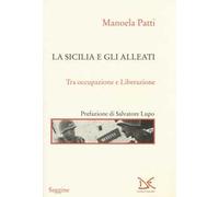 La Sicilia e gli alleati. Tra occupazione e Liberazione