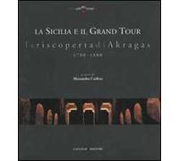 La Sicilia e il grand tour. La riscoperta di Akragas. 1700-1800