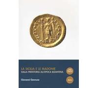 La Sicilia e le Madonie. Dalla preistoria all'epoca bizantina