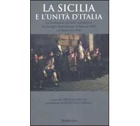 La Sicilia e l'unità d'Italia. La Costituzione del 1812, la Relazione del Consiglio Straordinario di Stato del 1860 e lo Statuto del 1946