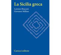La Sicilia greca - Braccesi Lorenzo, Millino Giovanni