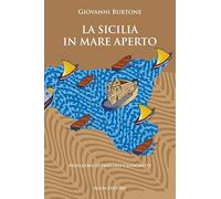 Libri Giovanni Burtone - La Sicilia In Mare Aperto