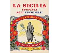 La Sicilia spiegata agli eschimesi. E a tutti gli altri