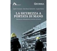 La sicurezza a portata di mano. Vademecum adempimenti sicurezza sul lavoro