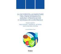 La sicurezza alimentare tra procedimento, azioni strategiche e sistema di controlli-Food safety: procedures, strategic actions and control system
