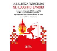 La sicurezza antincendio nei luoghi di lavoro - Parisi Guido, Marsella Stefano