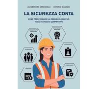 La sicurezza conta. Come trasformare un obbligo normativo in un vantaggio competitivo