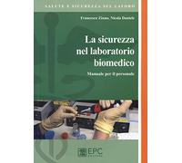 La sicurezza del laboratorio biomedico. Manuale per il personale