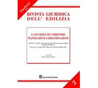 La sicurezza del territorio. Pianificazione e depianificazione. Atti del 15° e del 16° Convegno... (Ferrara, 6-7 ottobre 2011; Macerata, 28-29 settembre 2012)