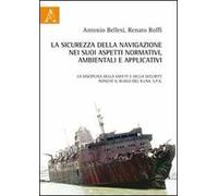 La sicurezza della navigazione nei suoi aspetti normativi, ambientali ed applicativi. Il ruolo del RINA S.p.A. e la normativa internazionale antiterrorismo ISPS Code