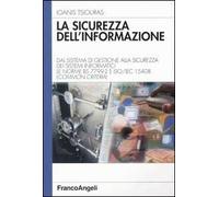 La sicurezza dell'informazione. Dal sistema di gestione alla sicurezza dei sistemi informatici. Le norme BS 7799-2 e ISO/IEC 15408 (Common Criteria)