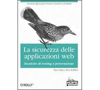 La sicurezza dellle applicazioni Web. Tecniche di testing e prevenzione