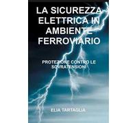 La sicurezza elettrica in ambiente ferroviario. Protezione contro le sovratensioni